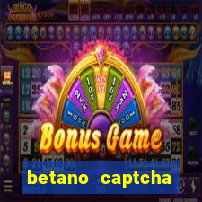 betano captcha security check